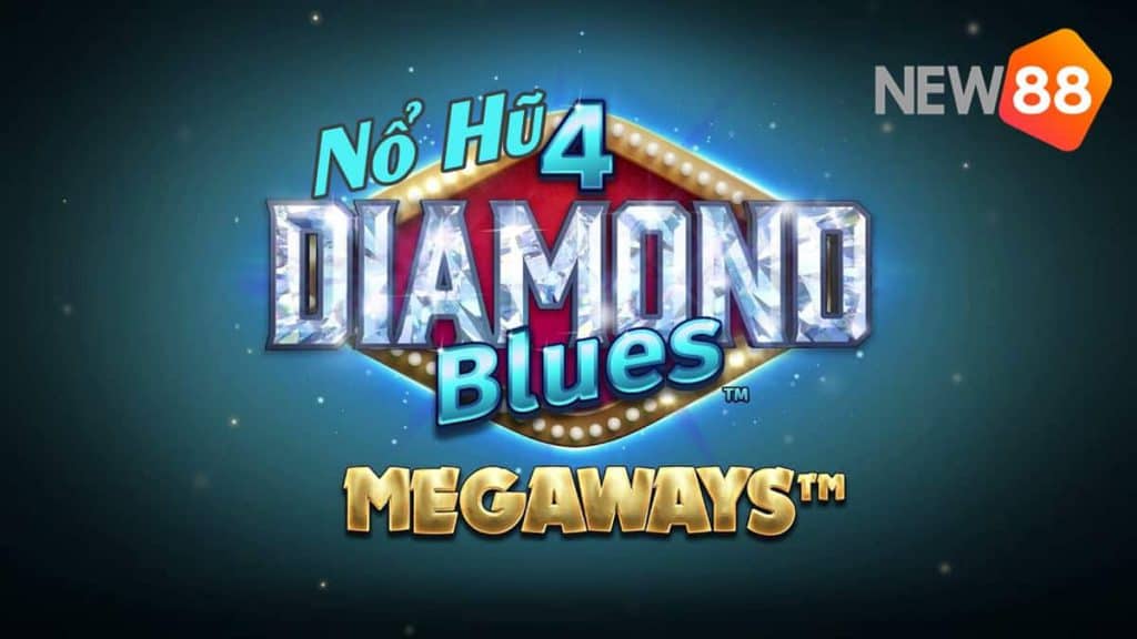 nổ hũ 4 Diamond Blues Megaways